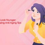 amazing tips to look younger