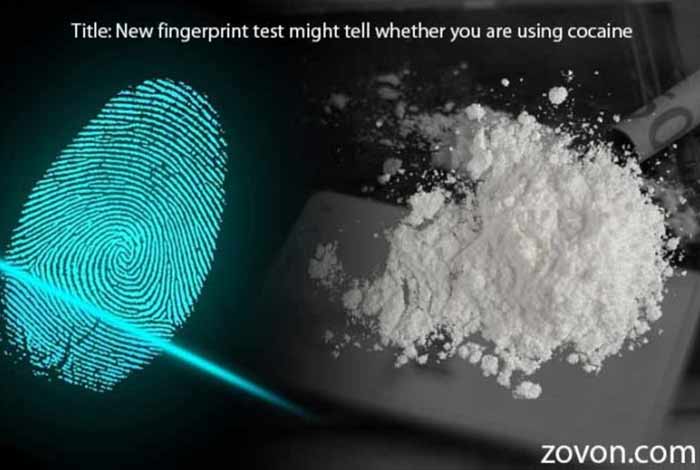 new fingerprint test might tell whether you are using cocaine