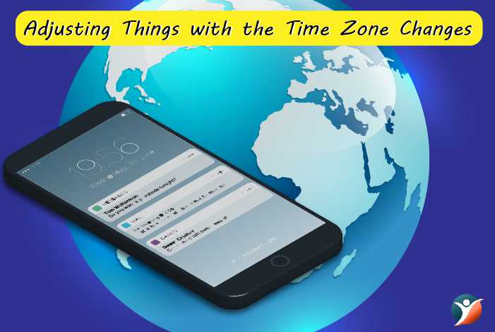 adjusting things with time zone changes