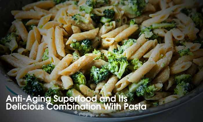 Anti-Aging Superfood and Its Delicious Combination With Pasta