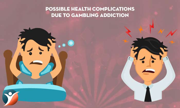 Possible Health Complications Due To Gambling Addiction