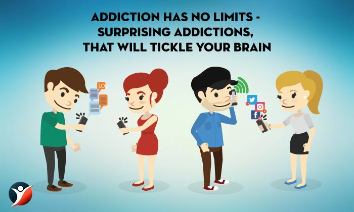 Addiction Has No Limits - Surprising Addictions, That Will Tickle Your Brain