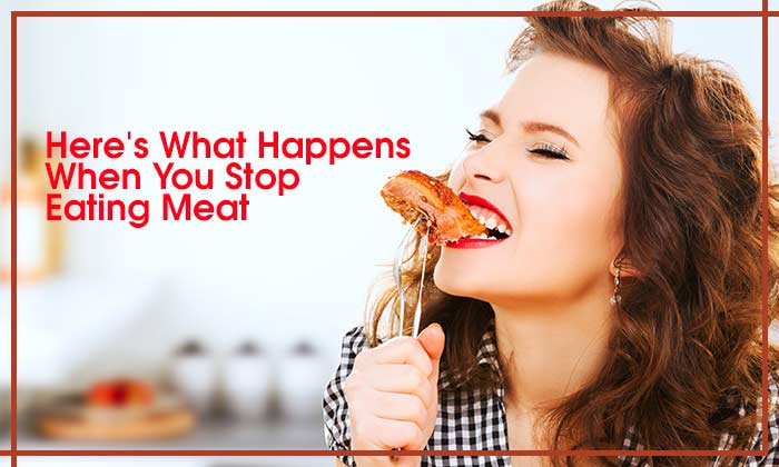 Here's What Happens When You Stop Eating Meat