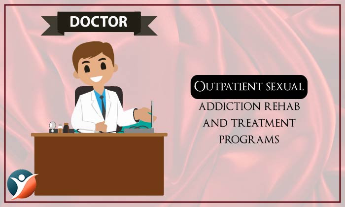 Outpatient Sexual Addiction Rehab and Treatment Programs